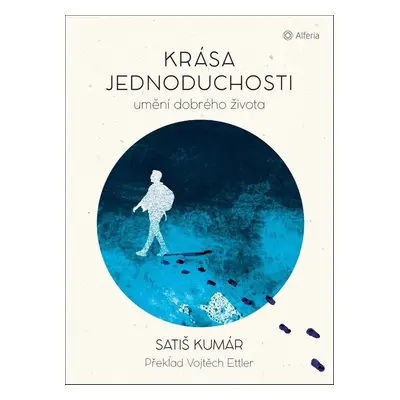 Krása jednoduchosti - Satiš Kumár