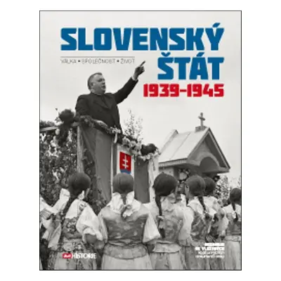 Slovenský štát 1939-1945 - Autor Neuveden