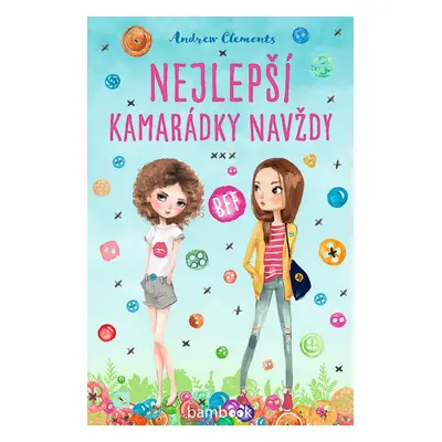 Nejlepší kamarádky navždy - Andrew Clements