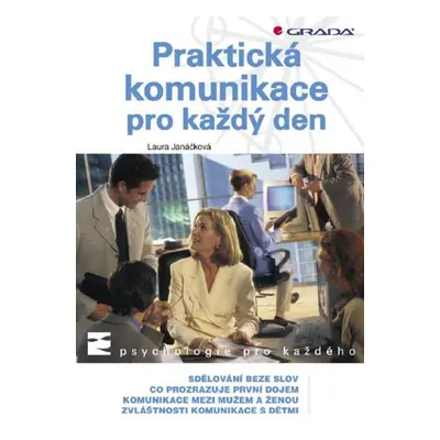 Praktická komunikace pro každý den - Doc. PhDr. Dr.phil. Laura Janačková