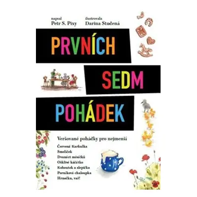 Prvních sedm pohádek - Petr S. Pixy