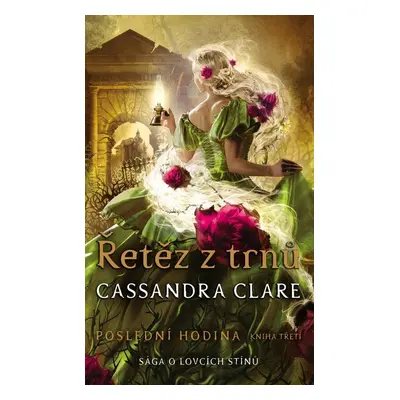 Řetěz z trnů Poslední hodina - Cassandra Clare