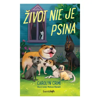 Život nie je psina - Carolyn Crimi