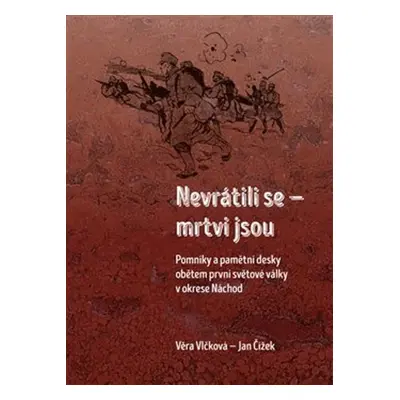 Nevrátili se - mrtvi jsou - Věra Vlčková