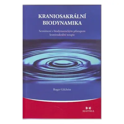 Kraniosakrální biodynamika - Roger Gilchrist