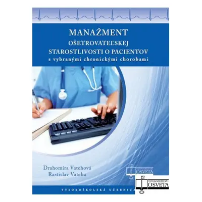 Manažment ošetrovateľskej starostlivosti o pacientov - Drahomíra Vatehová