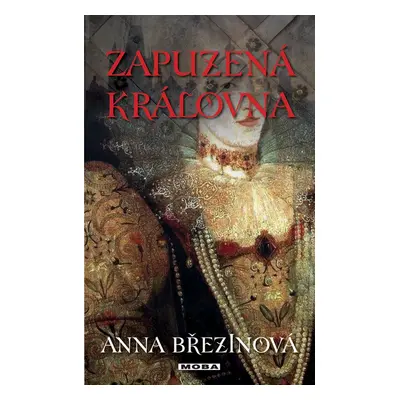 Zapuzená královna - Anna Březinová