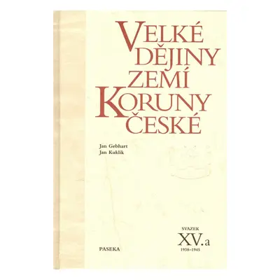 Velké dějiny zemí koruny české XV.a - Jan Kuklík