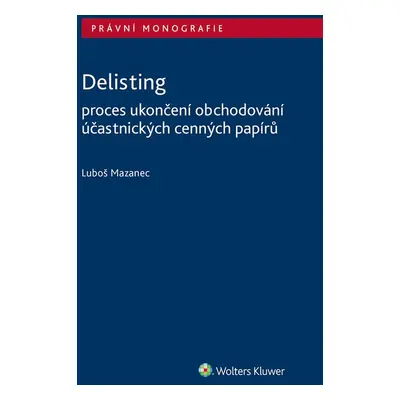 Delisting - Proces ukončení obchodování účastnických cenných papírů - Luboš Mazanec