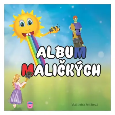 Album maličkých - Vladimíra Pekárová