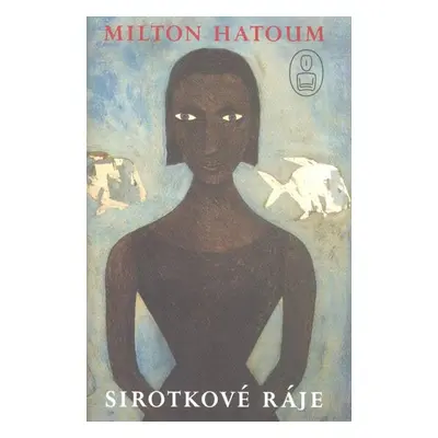 Sirotkové ráje - Milton Hatoum