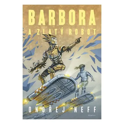 Barbora a Zlatý robot - Ondřej Neff