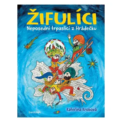 Žifulíci - Neposední trpaslíci z Hrádečku - Kateřina Krobová