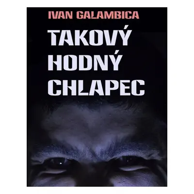 Takový hodný chlapec - Ivan Galambica