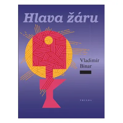 Hlava žáru - Vladimír Binar