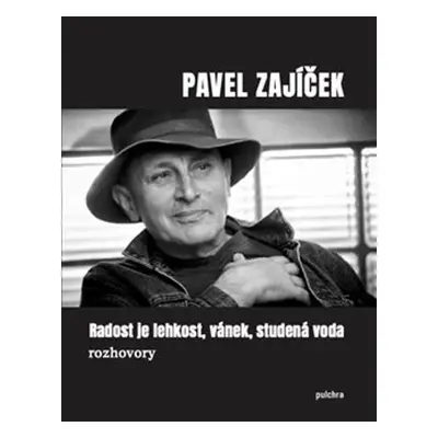 Radost je lehkost, vánek, studená voda - Pavel Zajíček