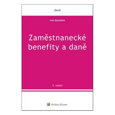 Zaměstnanecké benefity a daně - Ivan Macháček