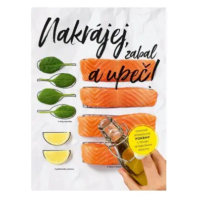 Nakrájej, zabal a upeč! - Stephanie Hiekmannová