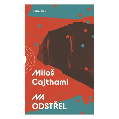 Na odstřel - Miloš Cajthaml