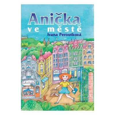 Anička ve městě - Ivana Peroutková