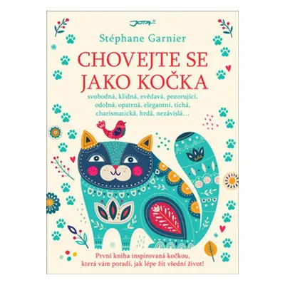 Chovejte se jako kočka - Stéphane Garnier