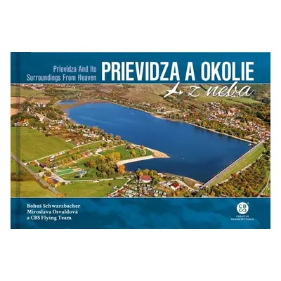 Prievidza a okolie z neba - Bohuš Schwarzbacher