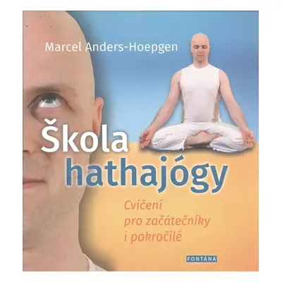 Škola hathajógy - Marcel Anders-Hoepgen