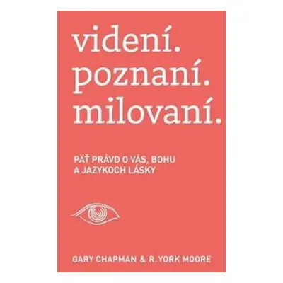 videní. poznaní. milovaní. - Gary Chapman