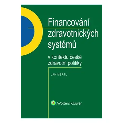 Financování zdravotnických systémů - Jan Mertl