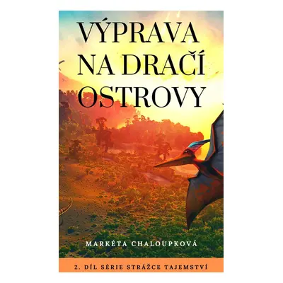 Výprava na Dračí ostrovy - Markéta Chaloupková