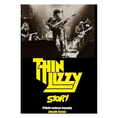 Thin Lizzy Story - Zdeněk Šotola