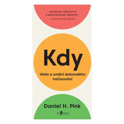 Kdy: Věda a umění dokonalého načasování - H. Daniel Pink