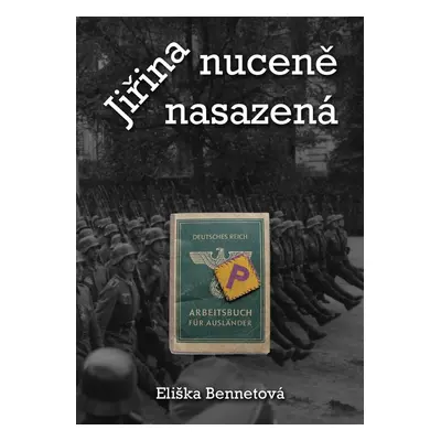 Jiřina - nuceně nasazená - Eliška Bennetová