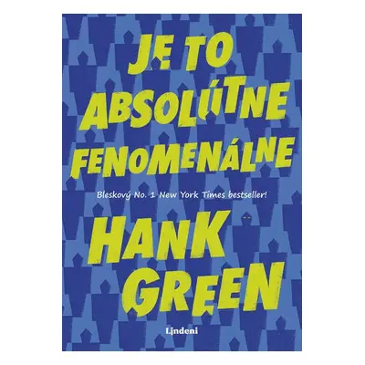 Je to absolútne fenomenálne - Hank Green