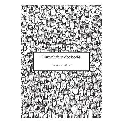 Divnolidi v obchodě - Lucie Bendlová