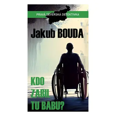 Kdo zabil tu babu? - Jakub Bouda