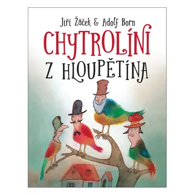 Chytrolíni z Hloupětína - Jiří Žáček