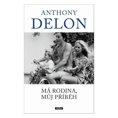 Má rodina, můj příběh - Anthony Delon