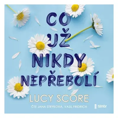 Co už nikdy nepřebolí - Lucy Score