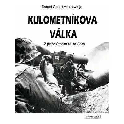 Kulometníkova válka - Ernest Albert Andrews