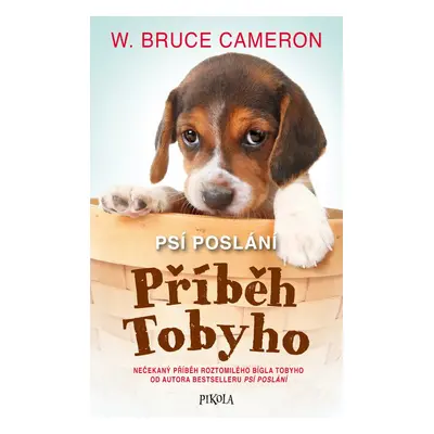 Psí poslání: Příběh Tobyho - W. Bruce Cameron