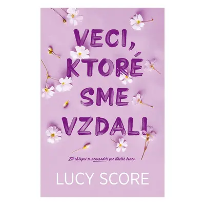 Veci, ktoré sme vzdali - Lucy Score