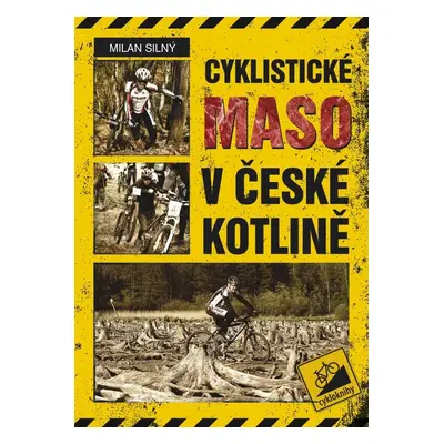 Cyklistické maso v české kotlině - Milan Silný