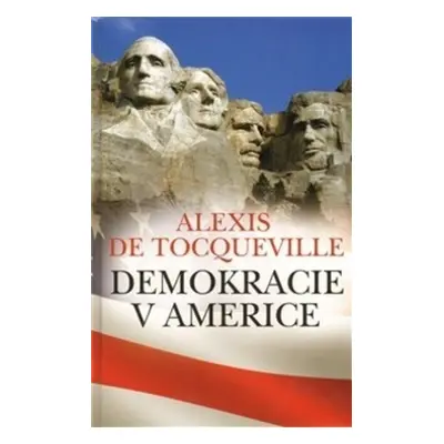 Demokracie v Americe - Alexis de Tocqueville