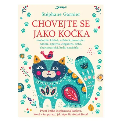 Chovejte se jako kočka - Stéphane Garnier