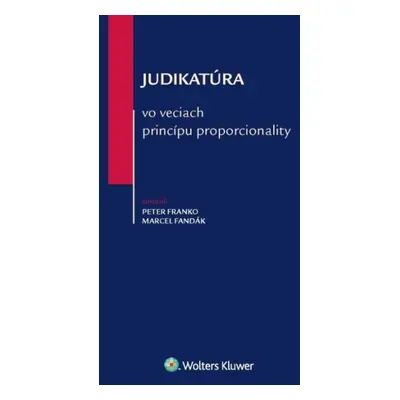 Judikatúra vo veciach princípu proporcionality - Marcel Fandák