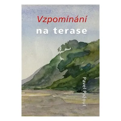 Vzpomínání na terase - Pavel Pažout