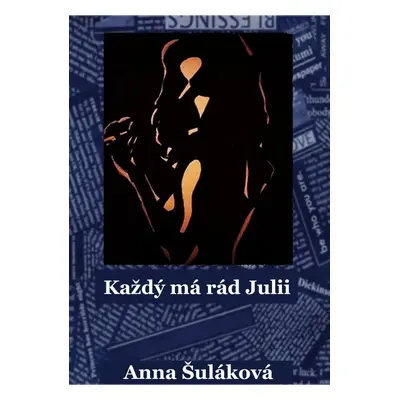 Každý má rád Julii - Anna Šuláková