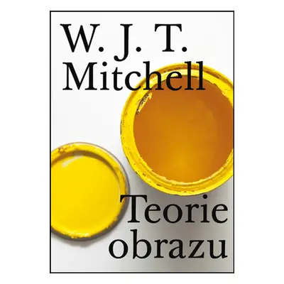 Teorie obrazu - W. J. T. Mitchell