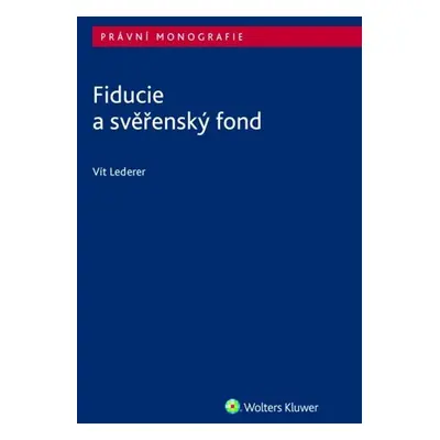 Fiducie a svěřenský fond - Vít Lederer